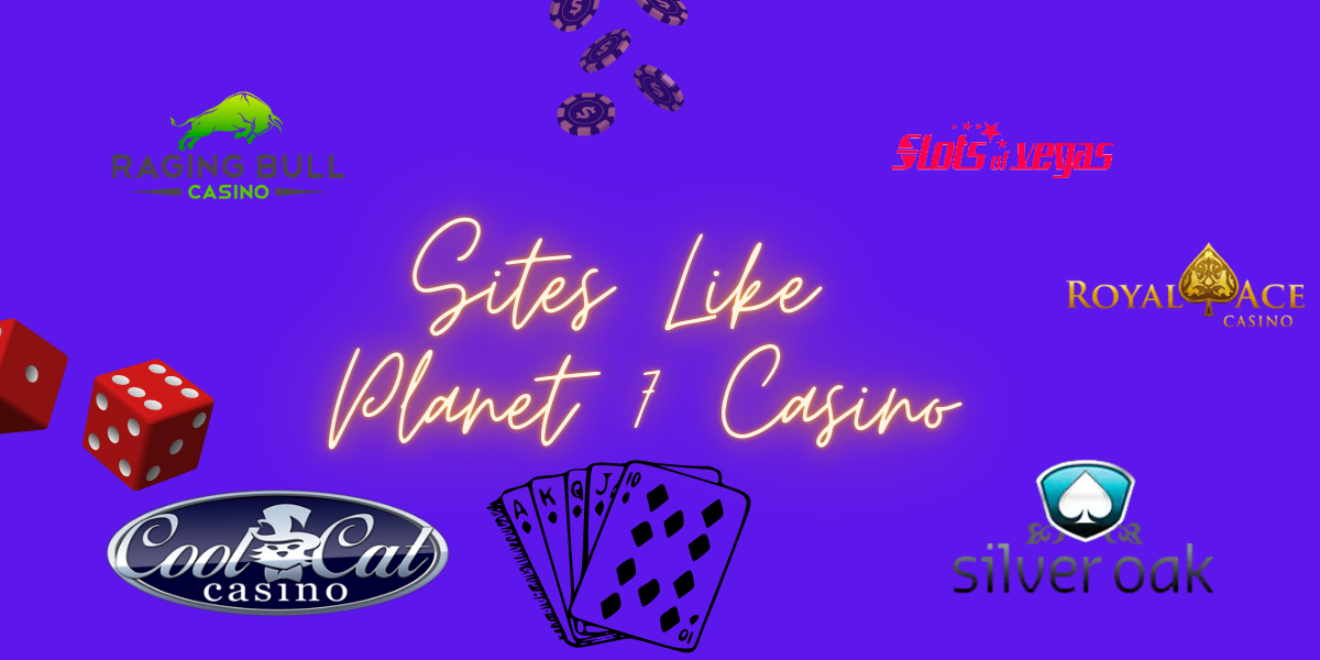 Sites Like Planet 7 Casino